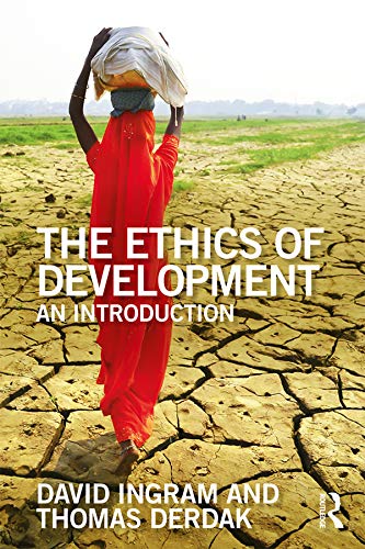 The Ethics of Development: An Introduction (The Ethics of ...)      1st Edition, Kindle Edition