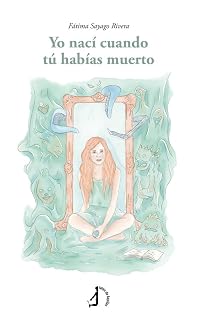 YO NACÍ CUANDO TÚ HABÍAS MUERTO