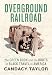Overground Railroad: The Green Book and the Roots of Black Travel in America: The Green Book & Roots of Black Travel in America