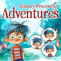 Sensory Processing Adventures with Miko: A Fun, Interactive Activity Book for Children with Autism, Ages 6-12 - Engaging Exercises and Calming Practices for Sensory Exploration B0D2VQ6X1N Book Cover