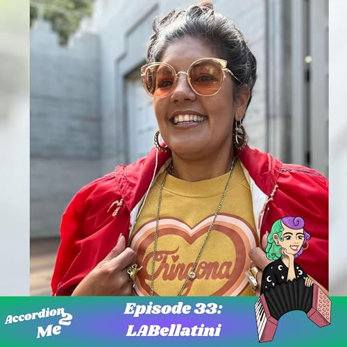 Ep.33: Accordion 2...LABellatini