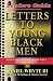 Letters to Young Black Men - Leaders Guide: Advice and Encouragement for a Difficult Journey