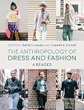 The Anthropology of Dress and Fashion: A Reader