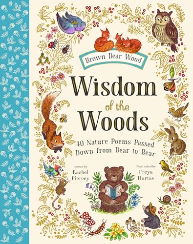 Wisdom of the Woods: 40 Nature Poems Passed Down from Bear to Bear (Brown Bear Wood)