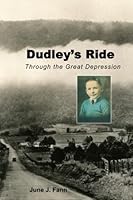 Dudley's Ride : Through the Great Depression 1976192552 Book Cover