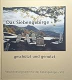  Das Siebengebirge - Geschütz und Genutzt