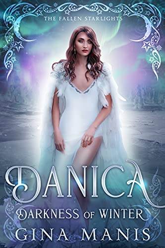 Danica: Darkness of Winter (Fallen Starlights Series Book 1) by [Gina  Manis]
