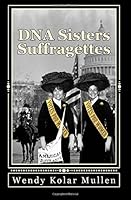 DNA Sisters Suffragettes 0692465723 Book Cover