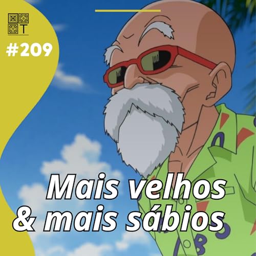 Tricotando#209 - Mais Velhos e Mais S&aacute;bios