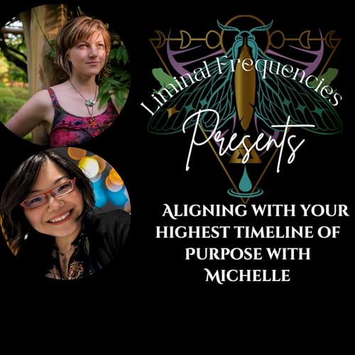 Aligning with your Highest Timeline of Purpose with Michelle