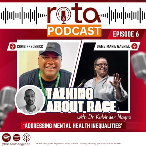 Talking About Race - Episode 6: 'Addressing Mental Health Inequalities'