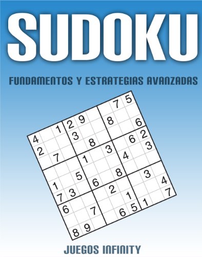Sudoku - Fundamentos y Estrategias Avanzadas (Spanish Edition)
