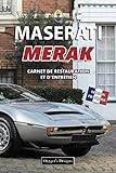 MASERATI MERAK: CARNET DE RESTAURATION ET D’ENTRETIEN