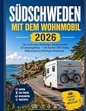 SÜDSCHWEDEN MIT DEM WOHNMOBIL 2026: Die schönsten Roadtrips, Küstenrouten & Campingplätze — mit Karten, GPS-Tracks, Wildcampen & Wichtige Reisetipps