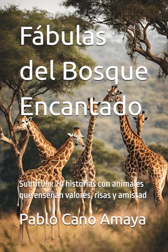 Fábulas del Bosque Encantado: Veinte historias con animales que enseñan valores, risas y amistad