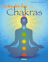 ENTENDER LOS CHAKRAS 908998884X Book Cover