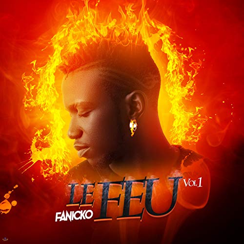 Play Le feu, Vol. 1 by Fanicko on Amazon Music