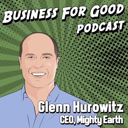 Inside Mighty Earth: Glenn Hurowitz on Transforming the Meat Industry cover art