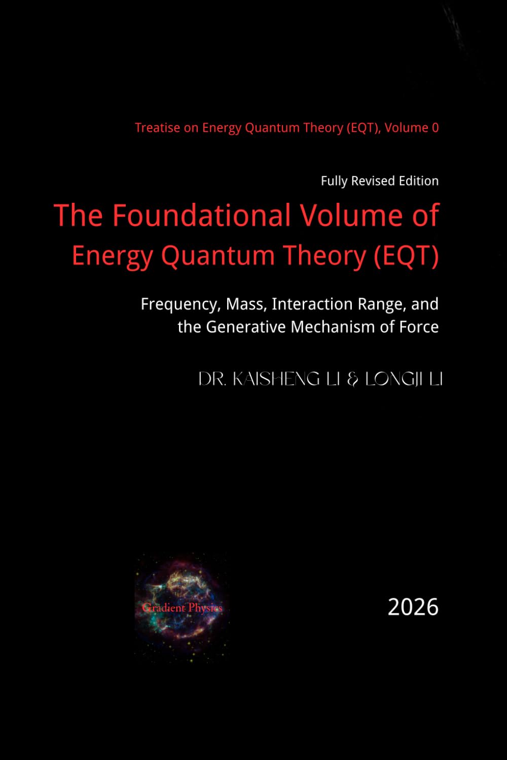 The Foundational Volume of Energy Quantum Theory: Frequency, Mass, Interaction Range, and the Generative Mechanism of Force