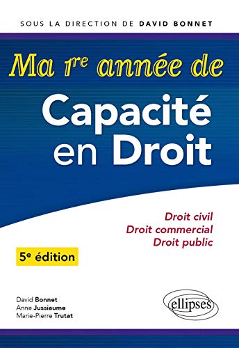 Ma première année de Capacité en Droit. Droit civil - Droit commercial - Droit public - 5e éditi Ma première année de Capacité en Droit. Droit civil - Droit commercial - Droit public - 5e éditi