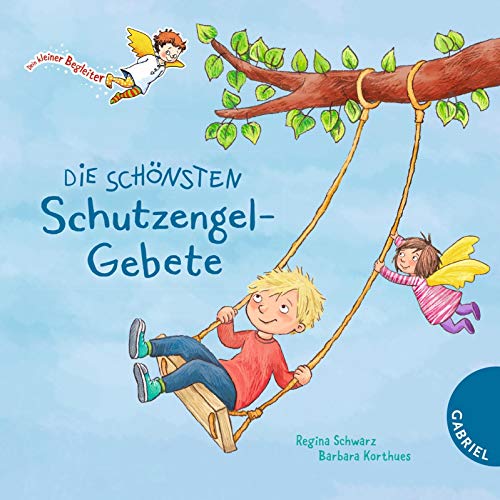 Die schönsten Schutzengel-Gebete (Dein kleiner Begleiter) Die schönsten Schutzengel-Gebete (Dein kleiner Begleiter)
