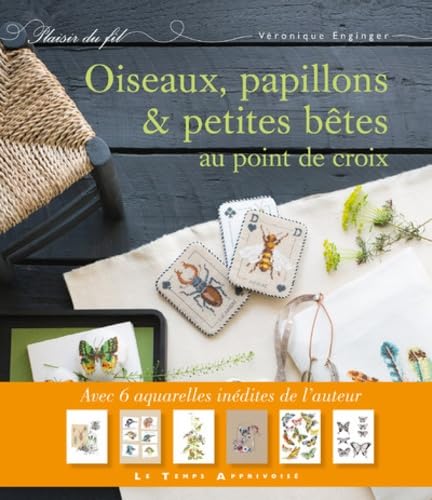 Oiseaux, papillons et petites bêtes au point de croix Hardcover – Illustrated, 5 Oct. 2017