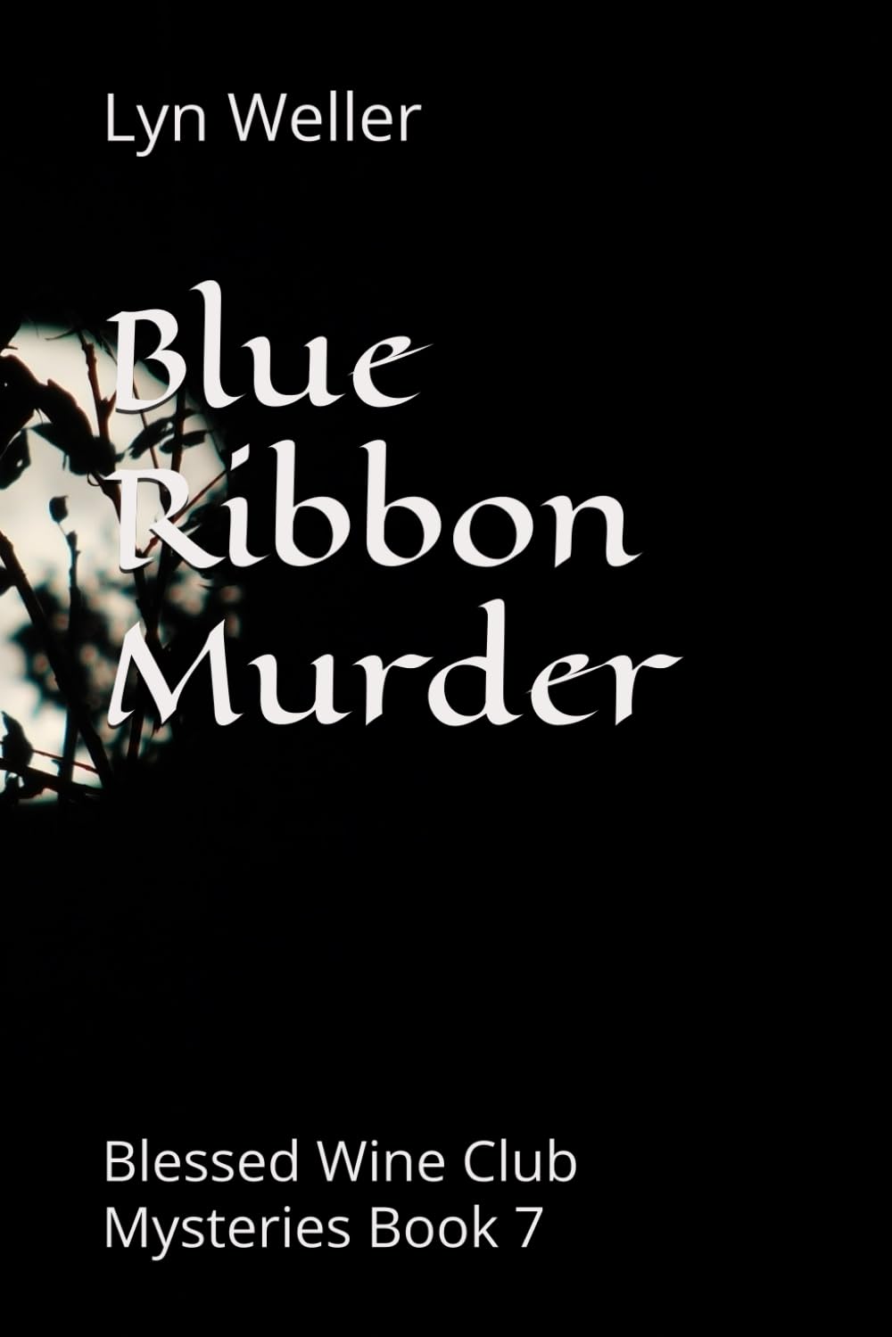 The Blue Ribbon Murder: Blessed Wine Club Mysteries Book 7