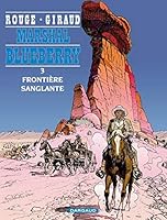 Marshal Blueberry, Bd.3, Blutige Grenze 2205042777 Book Cover