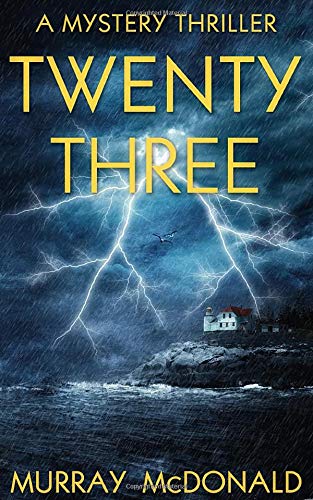 Twenty Three: A Mystery Thriller Twenty Three: A Mystery Thriller