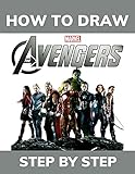  How to Draw Maver Avengers (Comic Characters): Learning to Draw More Than 50 Marvel Avengers Characters Step by Step Easily for Kids and Adults (English Edition)