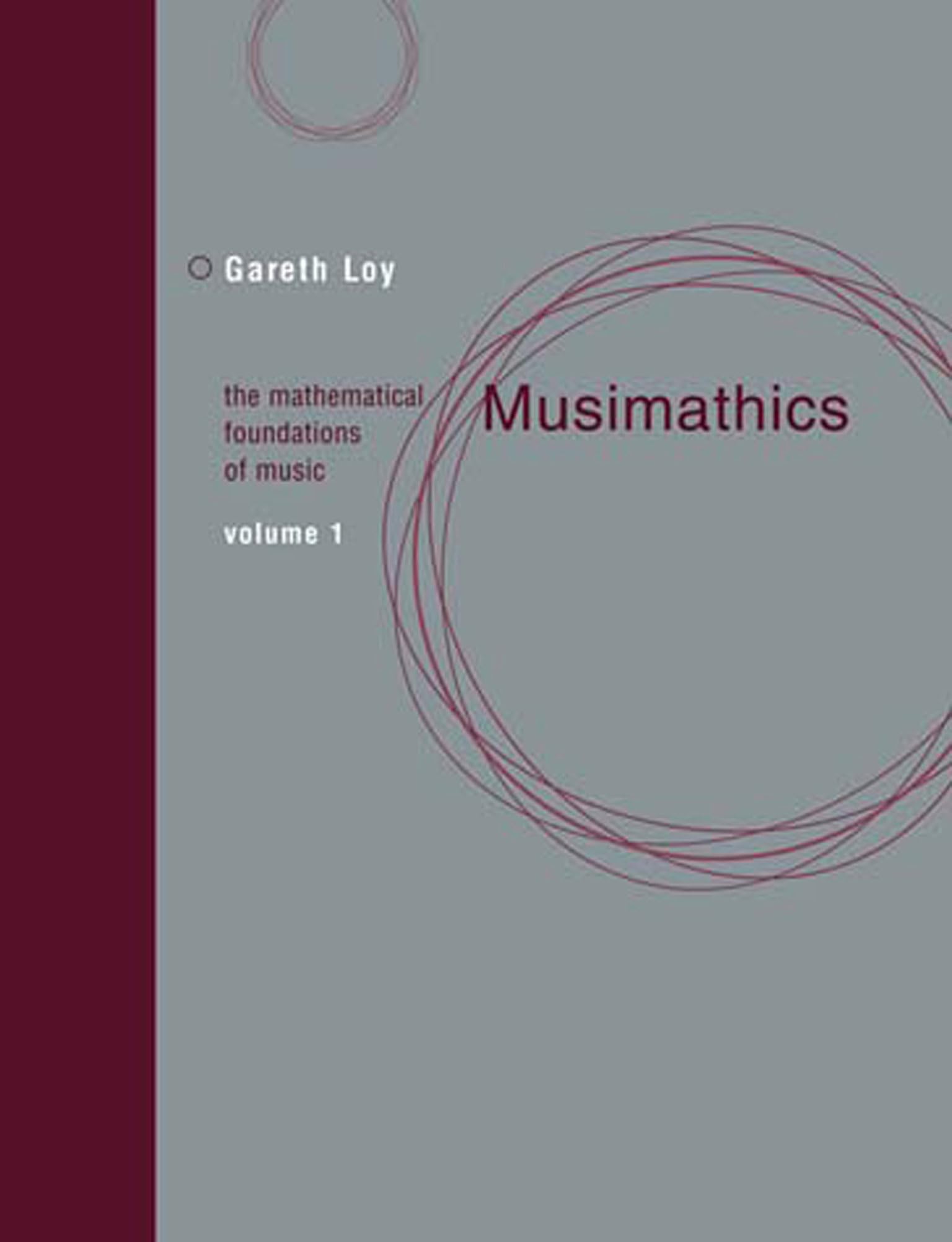 Musimathics: The Mathematical Foundations of Music: 1: Volume 1 (The MIT Press)