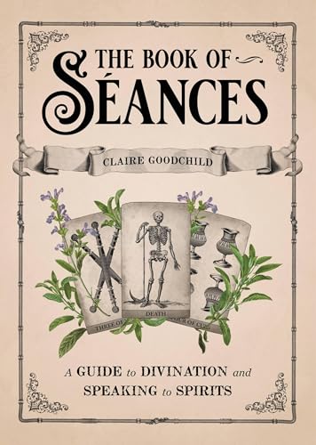 Cover of The Book of Séances: A Guide to Divination and Speaking to Spirits