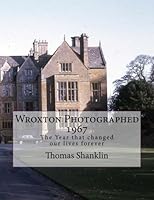 Wroxton Photographed - 1967: The Year that changed our lives forever 197781820X Book Cover