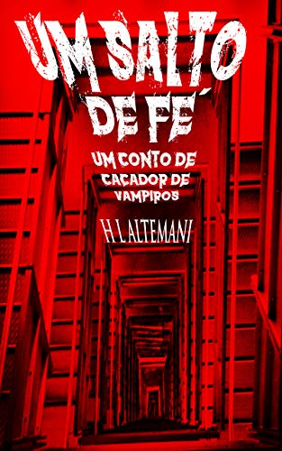Um Salto de Fé: Um conto de caçador de vampiros