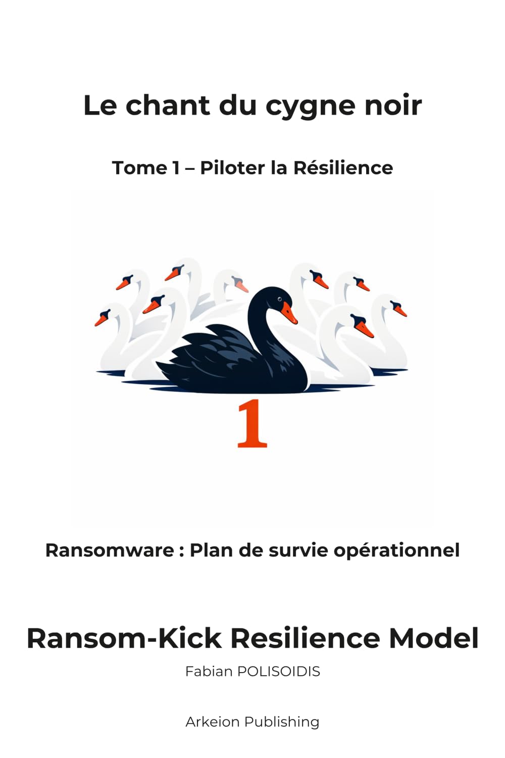 Le chant du cygne noir: Tome 1 – Piloter la Résilience (Assurer la Résilience)