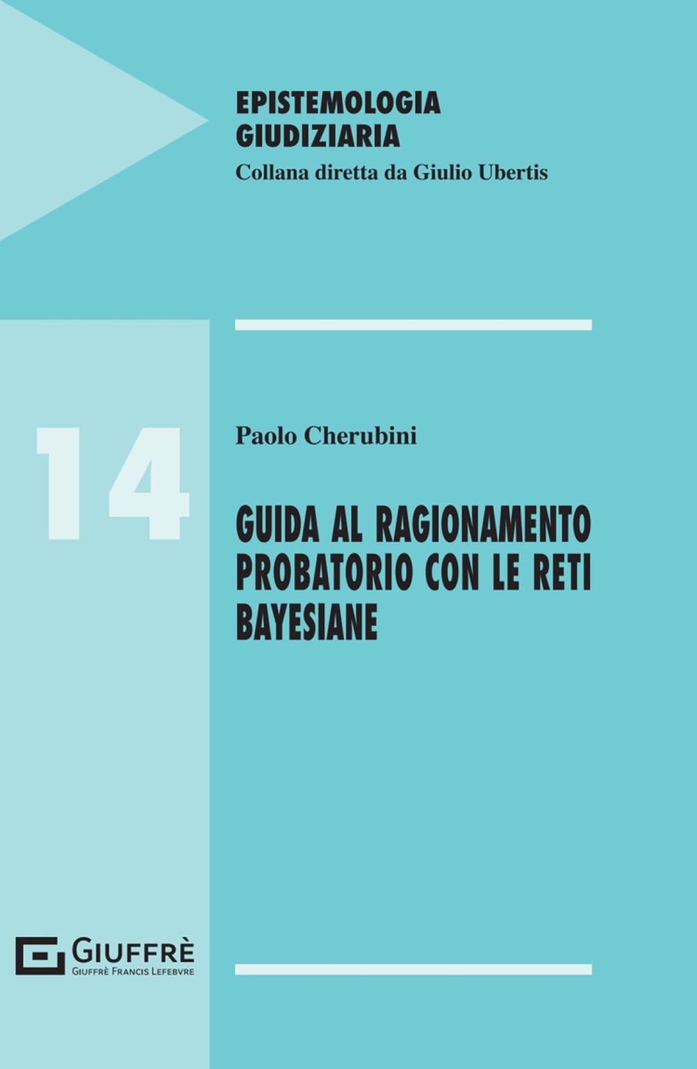 Guida Al Ragionamento Probatorio Con Le Reti Bayesiane - 4