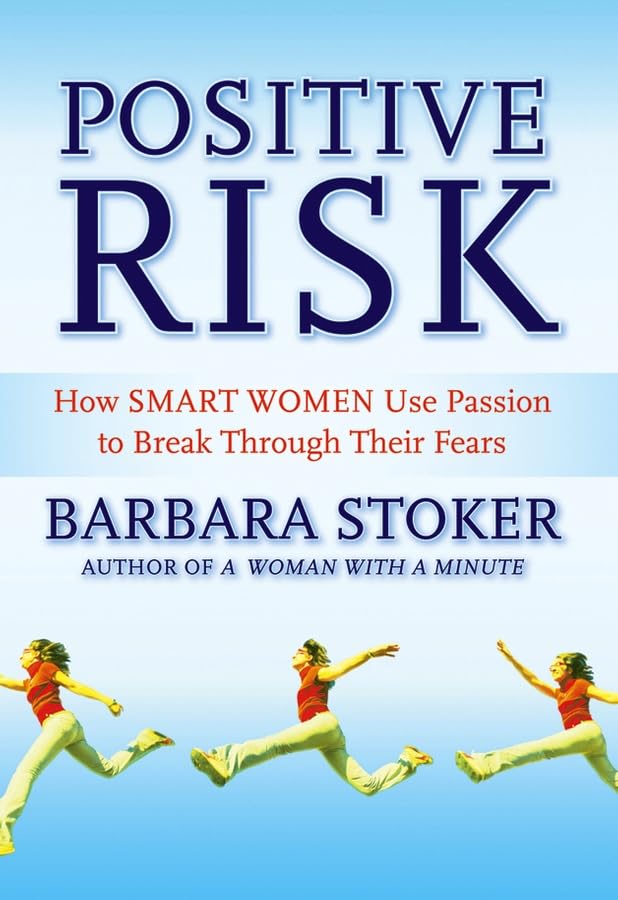 Buy Positive Risk: How Smart Women Use Passion to Break Through Their Fears — BookShops.in