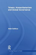 Taiwan, Humanitarianism and Global Governance (Routledge Research on Taiwan Series)