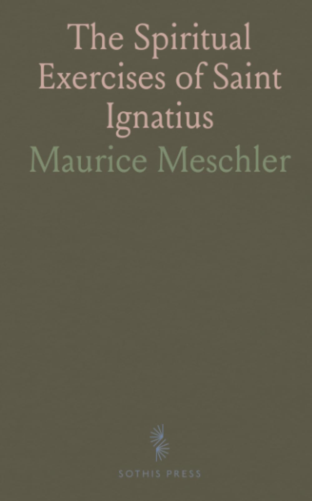 The Spiritual Exercises of Saint Ignatius