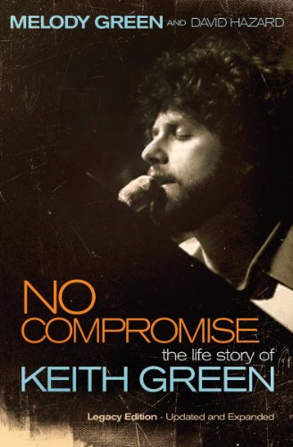 Télécharger No Compromise: The Life Story of Keith Green (English Edition) Livre eBook France