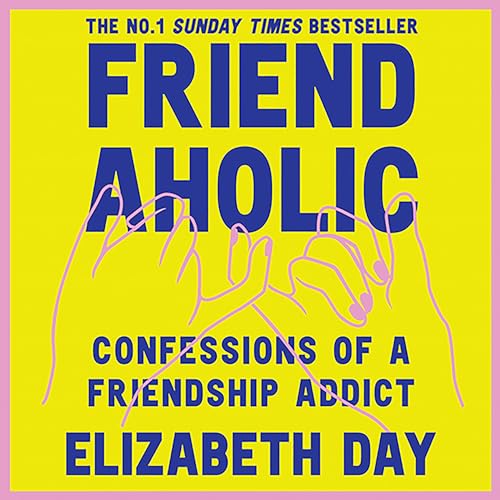 Friendaholic by Elizabeth Day episode artwork