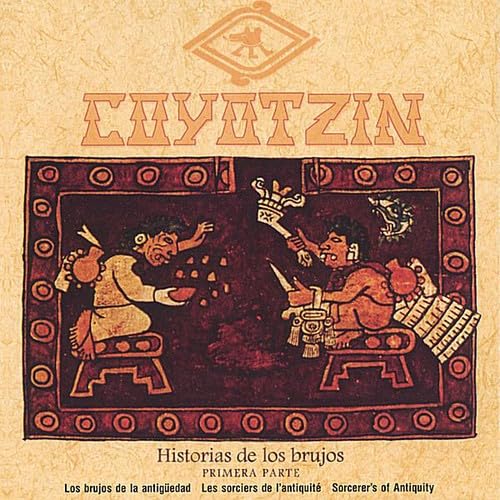 Sorcerer's of Antiquity [Audio CD] Coyotzin