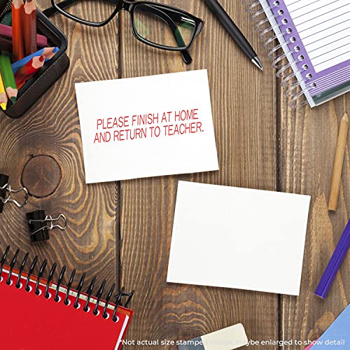 School Stamp - Red Ink Self-Inking Please Finish at Home and Return to Teacher Stamp, Ideal for Vice Principals - Efficient Classroom Management Tool, 1/2 x 1-1/2, Easy to Use and Durable