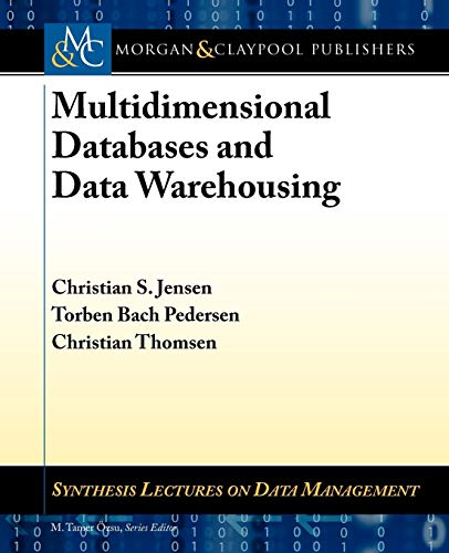 Multidimensional Databases and Data Warehousing (Synthesis Lectures on Data Management) view 2