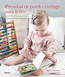 Prendas de punto vintage para bebés: Más de 30 patrones para una colección intemporal (0-18 meses) (SIN COLECCION)