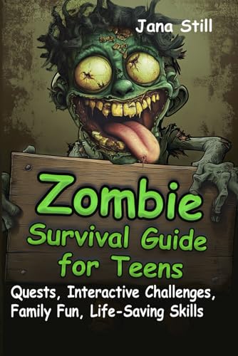 Zombie Survival Guide for Teens: Quests, Challenges, and Life-Saving Skills