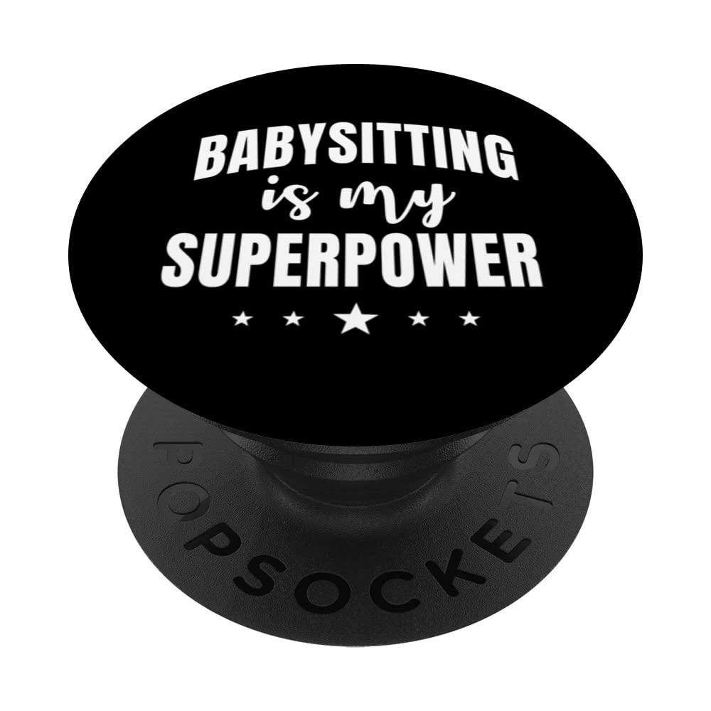 Babysitter Nanny Babysitting Is My Superpower Au Pair PopSockets Swappable PopGrip, Black