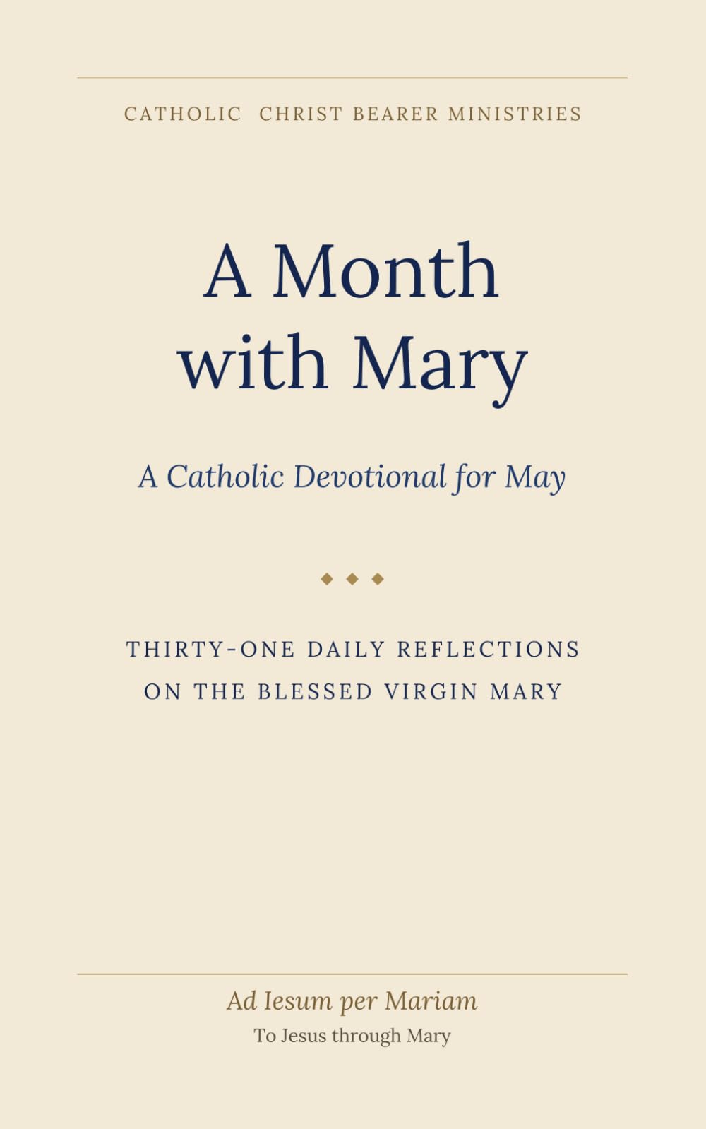 A Month with Mary: A Catholic Devotional for May