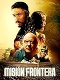fronteras streaming gratuit  Misión Frontera