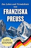 Das Leben und Vermächtnis von Franziska Preuß: Widerstandskraft, Triumphe und die Entstehung einer Championin (Inspirierende Geschichten von Wintersport-Champions)